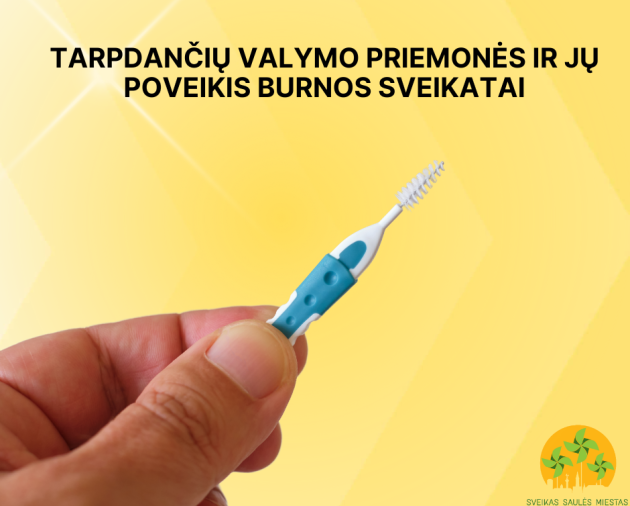 Tarpdančių valymo priemonės ir jų poveikis burnos sveikatai