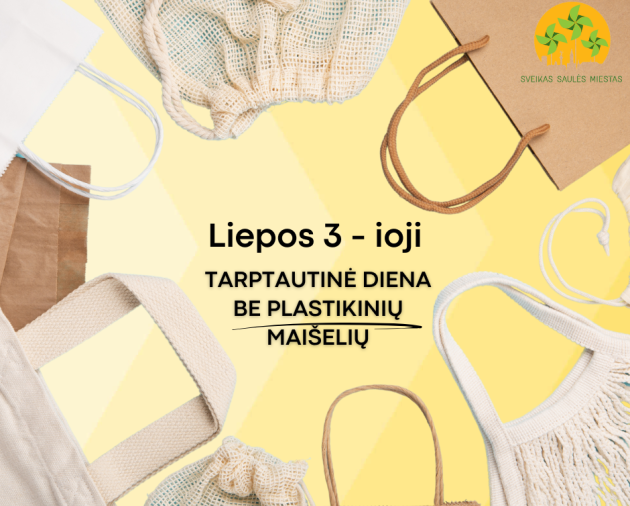 Liepos 3 -ioji Tarptautinė diena be plastikinių maišelių