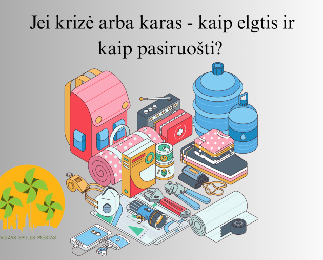 Jei krizė arba karas: kaip elgtis ir kaip pasiruošti?