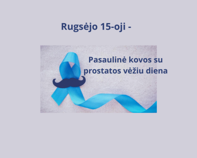 Pasaulinė kovos su prostatos vėžiu diena - rugsėjo 15-oji