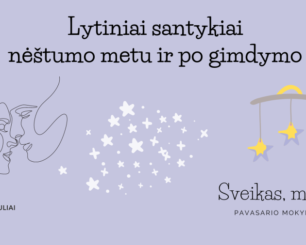 Nuotolinė paskaita „Lytiniai santykiai nėštumo metu ir po gimdymo“ (Projektas „Sveikas, mažyli!)