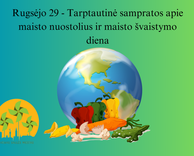 Rugsėjo 29 - Tarptautinė sampratos apie maisto nuostolius ir maisto švaistymo diena