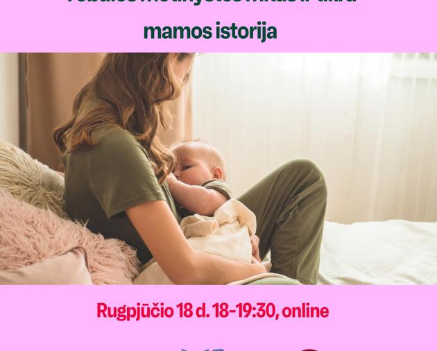 Tobulos motinystės mitas ir tikra istorija
