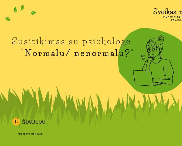 Kviečiame į susitikimą su psichologę "Normalu-nenormalu?"