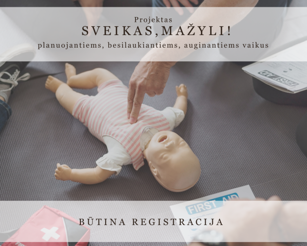 Teoriniai-praktiniai mokymai šeimai "Pirmoji pagalba mažyliui: kai svarbi kiekviena minutė"