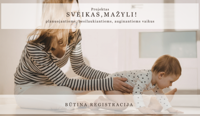 Seminaras tėvams „Kūdikio judesių raida be skubėjimo: nuo 3 iki 6 mėn.“ Teorinis–praktinis seminaras tėvams ir kūdikiams (3–6 mėn.)