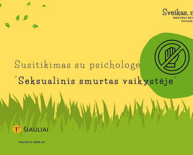 Susitikimas su psichologe "Seksualinis smurtas vaikystėje"