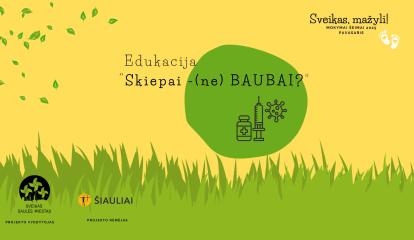 Edukacija "Skiepai - (ne) BAUBAI?"