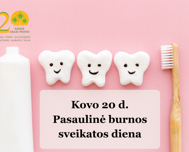 Kovo 20 diena - Pasaulinė burnos sveikatos diena