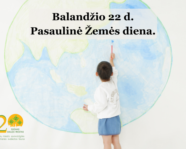 Balandžio 22 diena - Pasaulinė Žemės diena