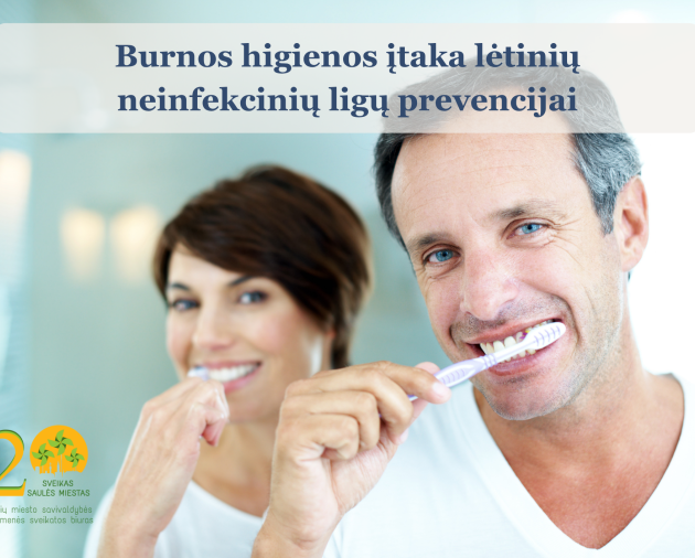 Burnos higiena – ne tik dantims: svarbi lėtinių ligų prevencijos dalis.