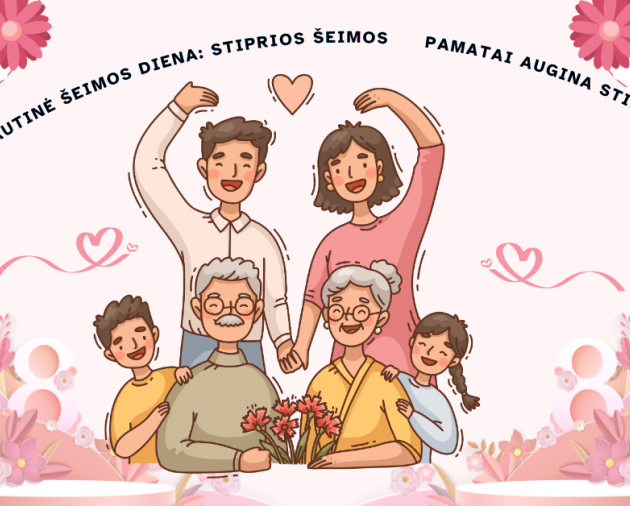 Tarptautinė šeimos diena: stiprios šeimos pamatai augina stiprius vaikus 