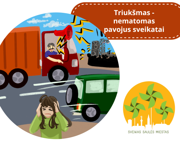Triukšmas – nematomas pavojus sveikatai
