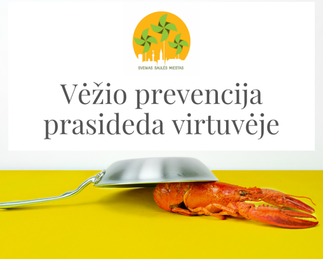 Vėžio prevencija prasideda virtuvėje