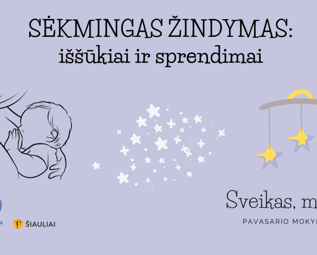 Paskaita-konsultacija "Sėkmingas žindymas: iššūkiai ir sprendimai" (Projektas „Sveikas, mažyli!)